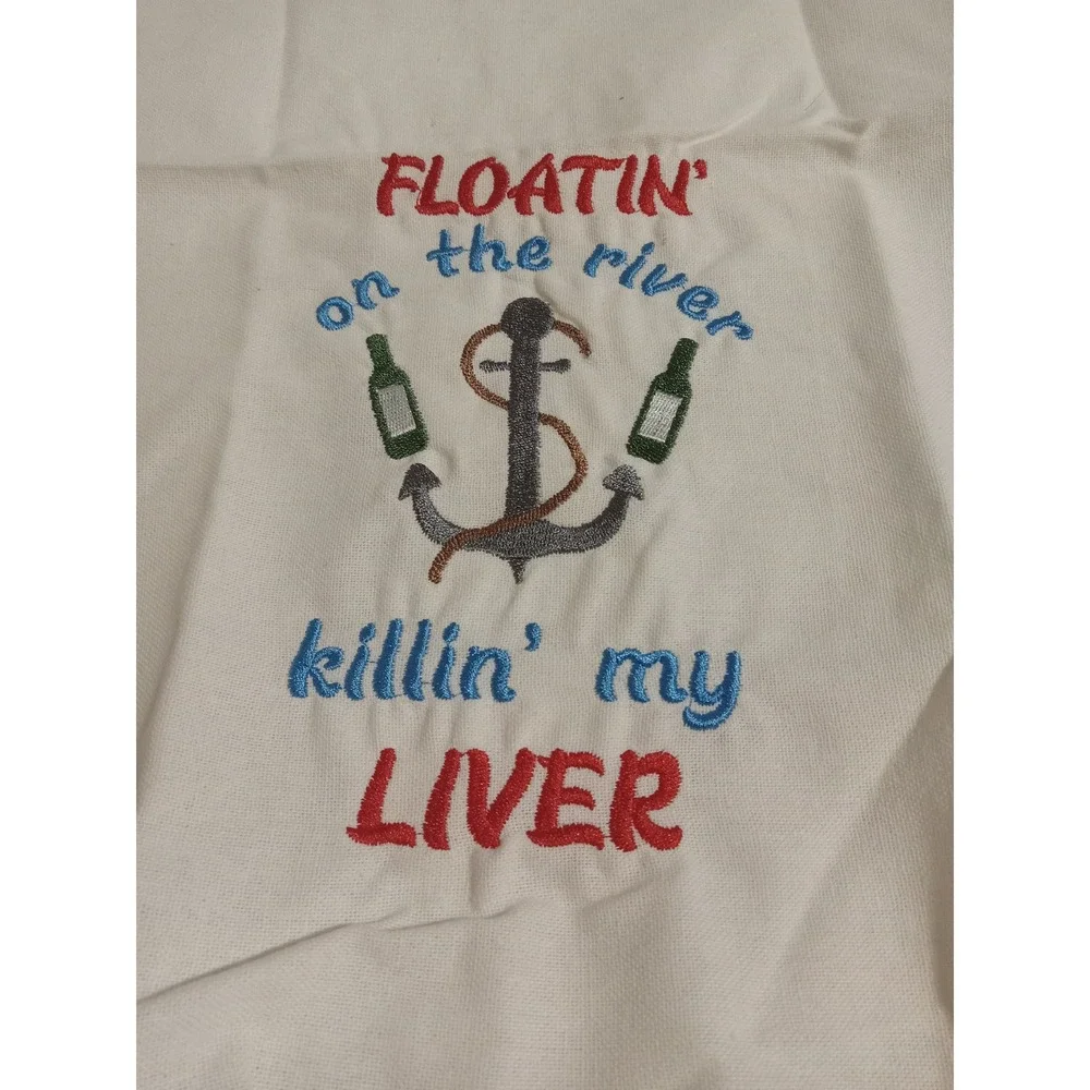 Embroidered Kitchen Towel Funny Boating River Killin' My Liver‎ Anchor